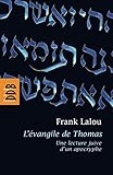 L'%C3%A9vangile De Thomas: Une Lecture Juive D'un Apocryphe