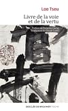 Livre de la voie et de la vertu: Tao Te King