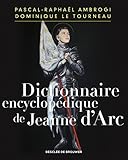 Dictionnaire Encyclop%C3%A9dique De Jeanne D'arc: Encyclopaedic Dictionary Of Joan Of Arc