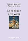 La Politique De La Vertu: Post Lib%C3%A9ralisme Et Avenir Humain