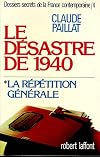 Dossiers secrets de la France contemporaine, tome 4-1 : Le désastre de 1940, la répétition générale