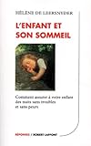 L'enfant Et Son Sommeil : Comment Assurer %C3%A0 Votre Enfant Des Nuits Sans Troubles Et Sans Peurs
