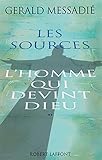 L'homme Qui Devint Dieu, Tome 2 : Les Sources