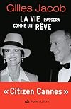 La vie passera comme un rêve