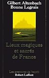 Lieux Magiques Et Sacrs De France