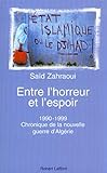 Entre Lhorreur Et Lespoir Algrie De 1990 1999