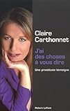 J'ai Des Choses %C3%A0 Vous Dire : Une Prostitu%C3%A9e T%C3%A9moigne