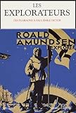 Les Explorateurs : Des Pharaons %C3%A0 Paul Emile Victor
