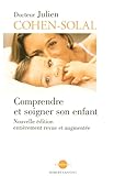 Comprendre Et Soigner Son Enfant