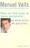 Pour en finir avec le vieux socialisme... et être enfin de gauche ! Entretiens avec Claude Askolovitch