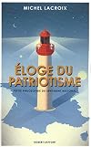Eloge du patriotisme : Petite philosophie du sentiment national