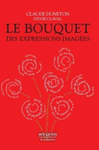 Le bouquet des expressions imagées - c. Duneton