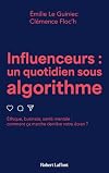 Influenceurs, un quotidien sous algorithme