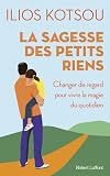 La sagesse des petits riens