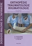 Orthop%C3%A9die Traumatologie Rhumatologie : Soins Infirmiers Dans Les L%C3%A9sions Et Les Maladies Des Os Et Des Articulations