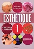 Esthtique Tome 1 Manuel Des Soins Du Visage Et Maquillage