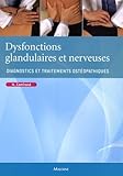 Dysfonctions Glandulaires Et Nerveuses : Diagnostics Et Traitements Ost%C3%A9opathiques