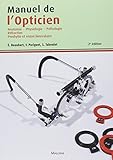 Manuel De L'opticien : Anatomie, Physiologie, Pathologie
