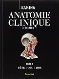Anatomie Clinique : Tome 2, T%C3%AAte, Cou, Dos
