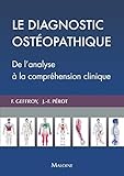 Le Diagnostic Ost%C3%A9opathique : De L'analyse %C3%A0 La Compr%C3%A9hension Clinique