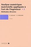 Analyse Numerique Matricielle Appliquee A Lart De Lingenieur Tome 1 Mthodes Directes 2me Dition