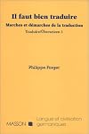 Il faut bien traduire: Marches et démarches de la traduction. Traduire/Ubersetzen 1