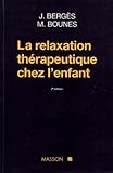 La Relaxation Therapeutique Chez Lenfant 2me Dition
