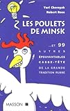 Les Poulets De Minsk : Et 99 Autres %C3%A9pouvantables Casse T%C3%AAte De La Grande Tradition Russe