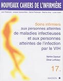 Soins Infirmiers Aux Personnes Atteintes De Maladies Infectieuses Et Aux Personnes Atteintes De Linfection Par Le Vih Tome 17