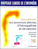 Nouveaux Cahiers De Linfirmire Tome 19 Soins Infirmiers Aux Personnes Atteintes Dhmopathies Et De Cancers 2e Dition