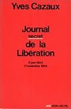 Journal secret de la Libération (6 juin 1944-17 novembre 1944)