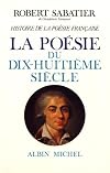 Histoire de la poésie française, volume 4 : La Poésie du XVIIIe siècle