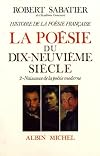 Histoire de la poésie française, volume 5-2 : La Poésie du XIXe siècle : Naissance de la poésie moderne