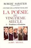 Histoire de la poésie française, volume 6-1 : La Poésie du XXe siècle : Tradition et évolution