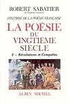 Histoire de la poésie française, volume 6-2 : La Poésie du XXe siècle : Révolutions et conquêtes