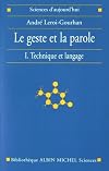 Le Geste et la Parole, tome 1 : Technique et Langage