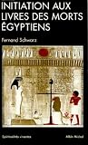 Initiation Aux Livres Des Morts Gyptiens