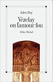 Vzelay Ou Lamour Fou