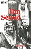 Ibn Seoud ou la naissance d'un royaume. Le loup et le léopard