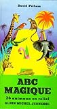 Abc Magique. 26 Animaux En Relief