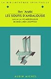 Les Soufis Dandalousie Suivi De La Vie Merveilleuse De Dhlnn Lgyptien