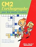 Lorthographe Par Les Mots Croiss Cm2