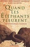 Quand Les %C3%A9l%C3%A9phants Pleurent : La Vie %C3%A9motionnelle Des Animaux