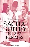 Sacha Guitry Et Ses Femmes
