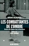 Les combattantes de l'ombre, histoire des femmes dans la Résistance