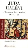 Juda Halévi : D'Espagne à Jérusalem : (1075?-1141)