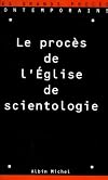 Le procès de l'Eglise de scientologie : 30 septembre-8 octobre 1996
