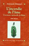 L'Incendie de l'âme : L'aventure spirituelle de Rûmî