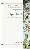 Aprs Babel Une Potique Du Dire Et De La Traduction