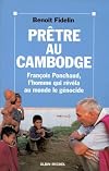 PRETRE AU CAMBODGE. Franรงois Ponchaud, l'homme qui rรฉvรฉla au monde le gรฉnocide
